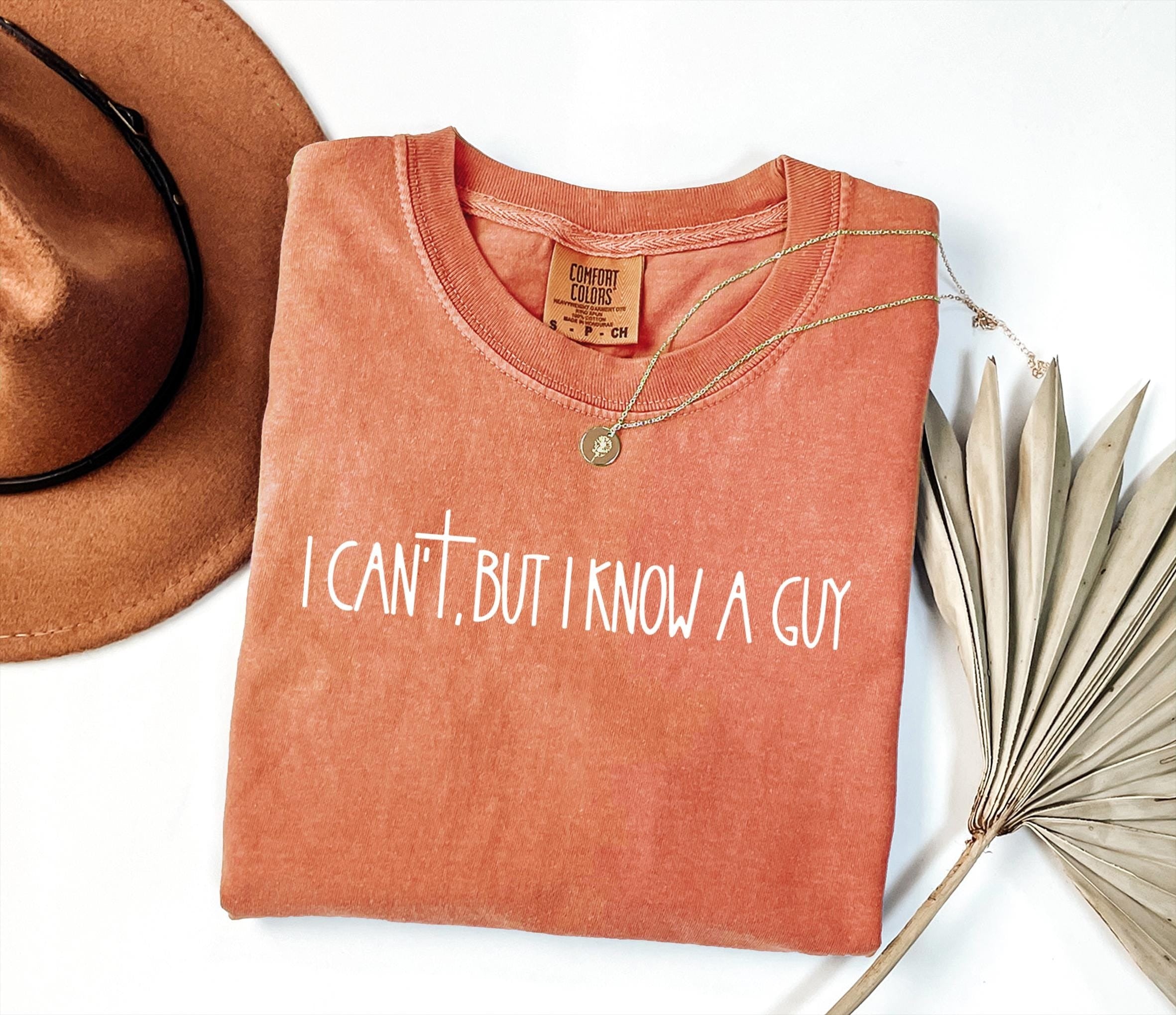 Comfort Colors® Popular Religious Women Shirt, I Can't But I Know A Guy Religious Shirt, Cute Faith Shirt, Christian Shirt, Religious Gift